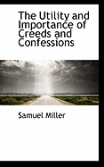 The Utility and Importance of Creeds and Confessions