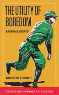The Utility of Boredom: Baseball Essays