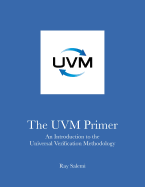 The Uvm Primer: A Step-By-Step Introduction to the Universal Verification Methodology