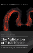 The Validation of Risk Models: A Handbook for Practitioners