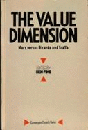The Value Dimension: Marx Versus Ricardo and Sraffa - Fine, Ben, Professor