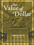 The Value of a Dollar 1860-2014: Print Purchase Includes Free Online Access