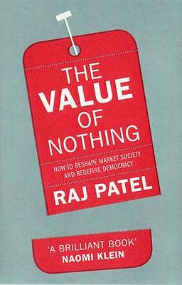 The Value of Nothing - Patel, Raj