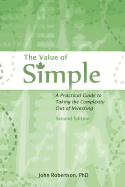 The Value of Simple: A Practical Guide to Taking the Complexity Out of Investing