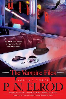 The Vampire Files, Volume Three - Elrod, P N