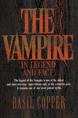 The Vampire: In Legend, Fact and Art - Copper, Basil
