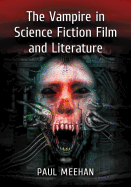 The Vampire in Science Fiction Film and Literature