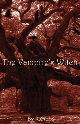 The Vampire's Witch: Rising - Gibbs, R