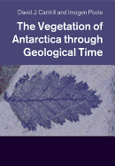 The Vegetation of Antarctica through Geological Time