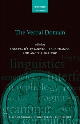 The Verbal Domain - D'Alessandro, Roberta (Editor), and Franco, Irene (Editor), and Gallego, �ngel J. (Editor)