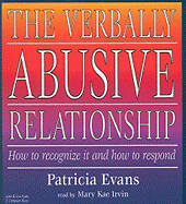 The Verbally Abusive Relationship: How to Recognize It and How to Respond