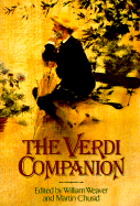 The Verdi Companion - Weaver, William (Editor), and Chusid, Martin, Professor (Editor)
