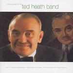 The Very Best of the Ted Heath Band