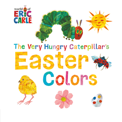 The Very Hungry Caterpillar's Easter Colors - 