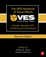 The Ves Handbook of Visual Effects: Industry Standard Vfx Practices and Procedures