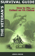 The Veteran's Survival Guide: How to File and Collect on VA claims