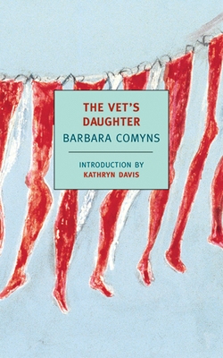 The Vet's Daughter - Comyns, Barbara, and Davis, Kathryn (Introduction by)