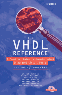 The VHDL Reference: A Practical Guide to Computer-Aided Integrated Circuit Design Including Vhdl-Ams