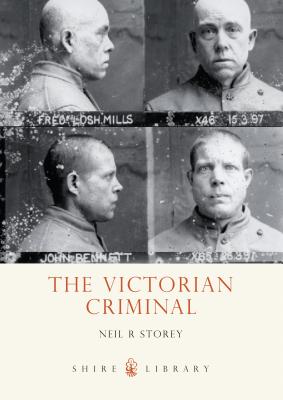 The Victorian Criminal - Storey, Neil R.