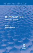 The Victorian Poet (Routledge Revivals): Poetics and Persona