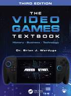The Video Games Textbook: History - Business - Technology