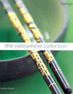 The Vietnamese Collection - Brown, Jackum, and Wallace, Ian (Photographer)