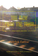 The View from the Train: Cities and Other Landscapes