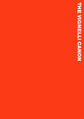 The Vignelli Canon - Vignelli, Massimo (Text by)