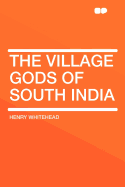 The Village Gods of South India