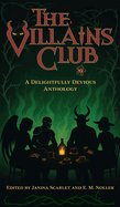 The Villains Club: A Delightfully Devious Anthology