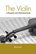 The Violin: A Research and Information Guide