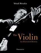 The Violin: An Illustrated History