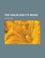 The Violin and Its Music