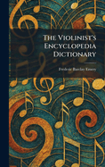 The Violinist's Encyclopedia Dictionary