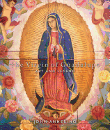 The Virgin of Guadalupe: Art and Legend