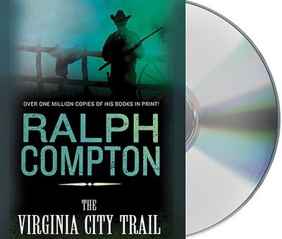 The Virginia City Trail - Compton, Ralph