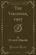 The Virginian, 1907 (Classic Reprint)