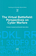 The Virtual Battlefield: Perspectives on Cyber Warfare