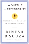 The Virtue of Prosperity: Finding Values in an Age of Technoaffluence