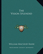 The Vision Splendid