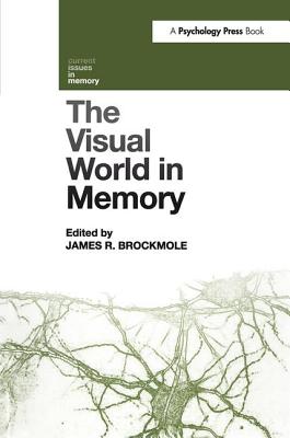 The Visual World in Memory - Brockmole, James R. (Editor)