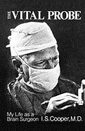 The Vital Probe: My Life as a Brain Surgeon