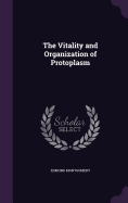 The Vitality and Organization of Protoplasm