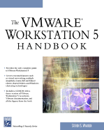 The VMware Workstation 5 Handbook - Warren, Steven S