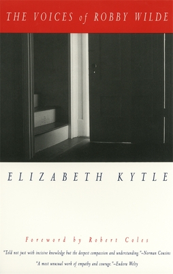 The Voices of Robby Wilde - Kytle, Elizabeth, Ms., and Coles, Robert (Foreword by)