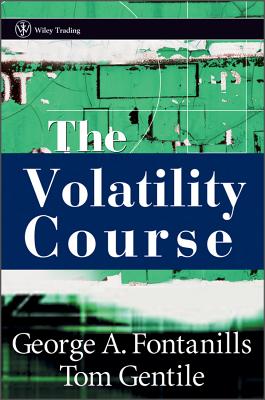 The Volatility Course - Fontanills, George a, and Gentile, Tom