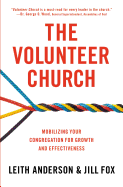 The Volunteer Church: Mobilizing Your Congregation for Growth and Effectiveness