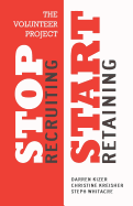 The Volunteer Project: Stop Recruiting. Start Retaining.