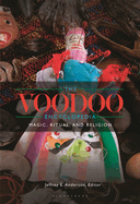 The Voodoo Encyclopedia: Magic, Ritual, and Religion