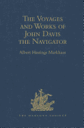 The Voyages and Works of John Davis the Navigator